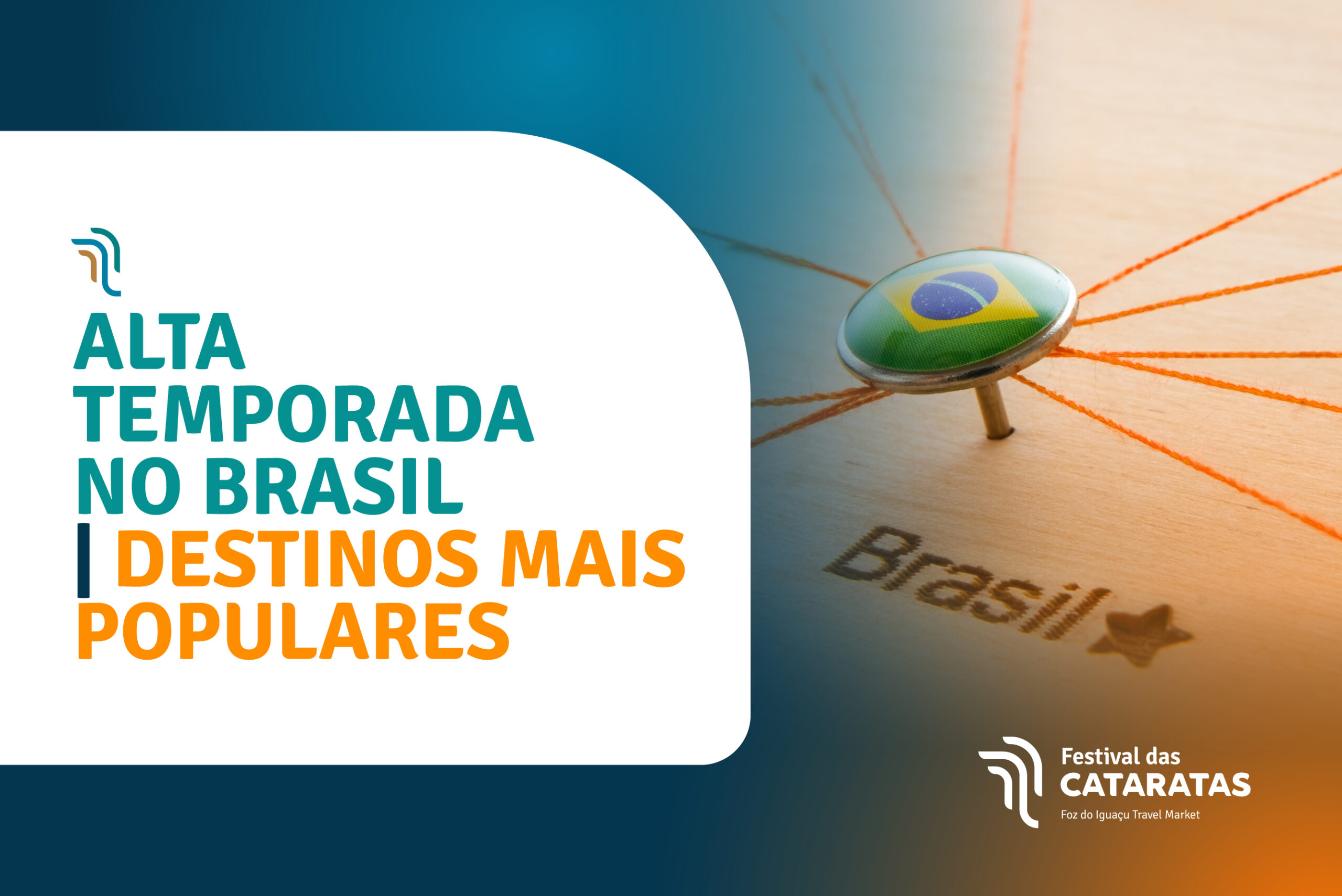 Destinos mais populares do Brasil na Alta Temporada - Festival das  Cataratas - Conectando Negócios, Turismo e Pessoas - 5 a 7 JUNHO 2024 - Foz  do Iguaçu - Paraná - Brasil